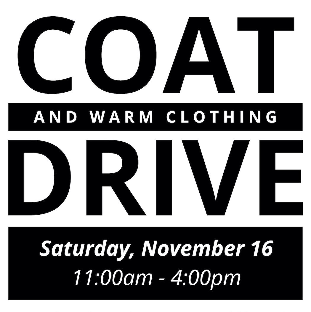 text image Coat and Warm Clothing Drive, Saturday, November 16, 11:00am - 4:00pm