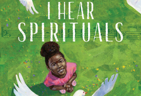 Illustration of book cover, girl, birds and words "when I hear spirituals"